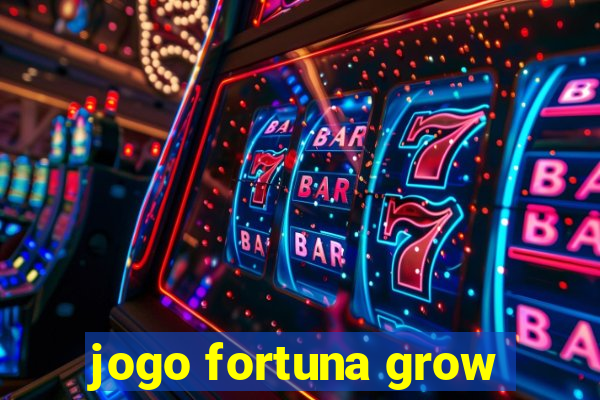 jogo fortuna grow